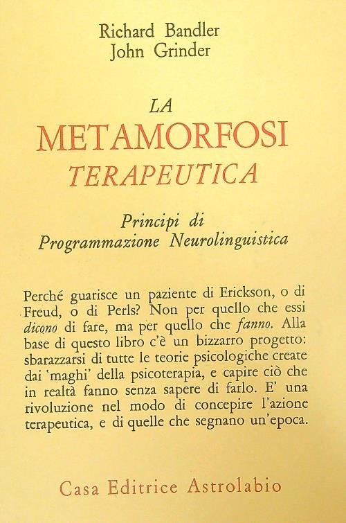 La metamorfosi terapeutica. Principi di programmazione neurolinguistica