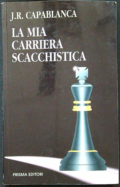 La mia carriera scacchistica