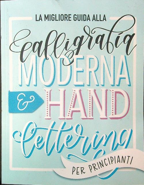 La migliore guida alla calligrafia moderna & hand lettering per …