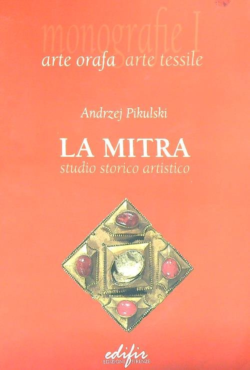 La mitra. Studio storico-artistico