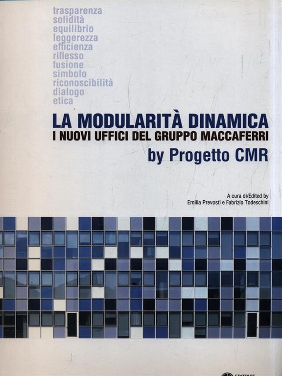 La modularita' dinamica. I nuovi uffici del gruppo Maccaferri by …