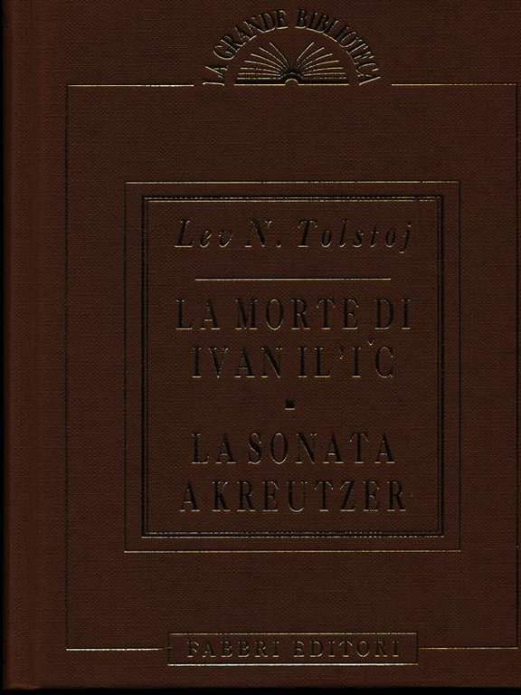 La morte di Ivan Il'i'c - La sonata a Kreutzer