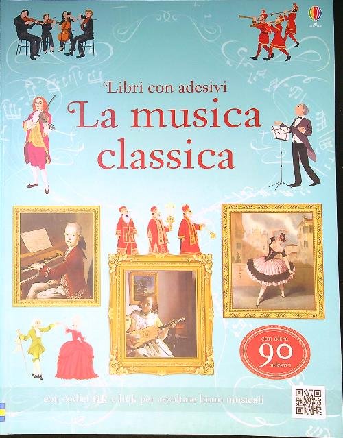 La musica classica. Libri con adesivi per informare