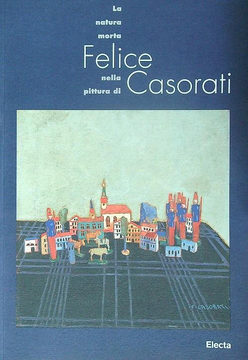 La natura morta nella pittura di Felice Casorati