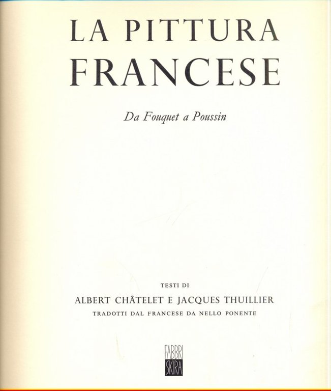 La pittura francese da Fouquet a Poussin