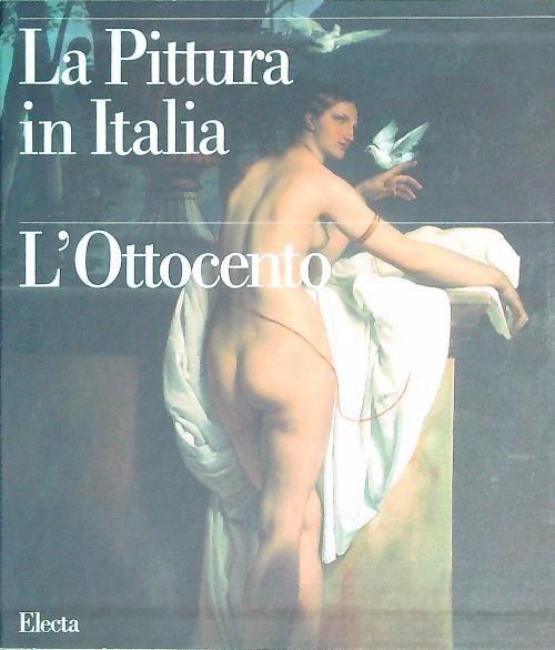 La pittura in Italia. L'Ottocento. Ediz. illustrata
