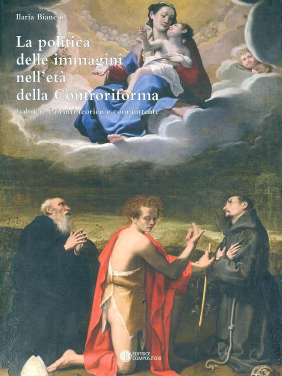 La politica delle immagini nell'eta' della Controriforma