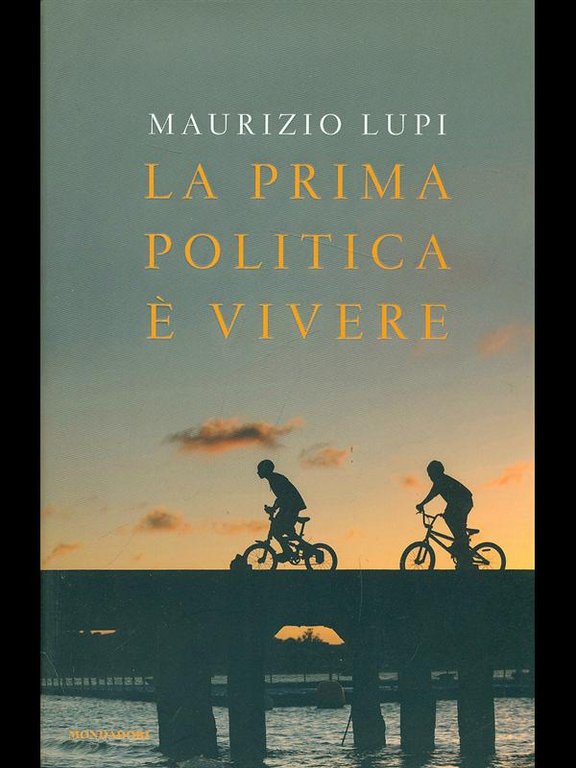 La prima politica e' vivere