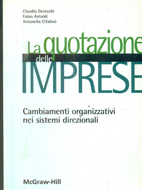 La quotazione delle imprese. Cambiamenti organizzativi nei sistemi direzionali