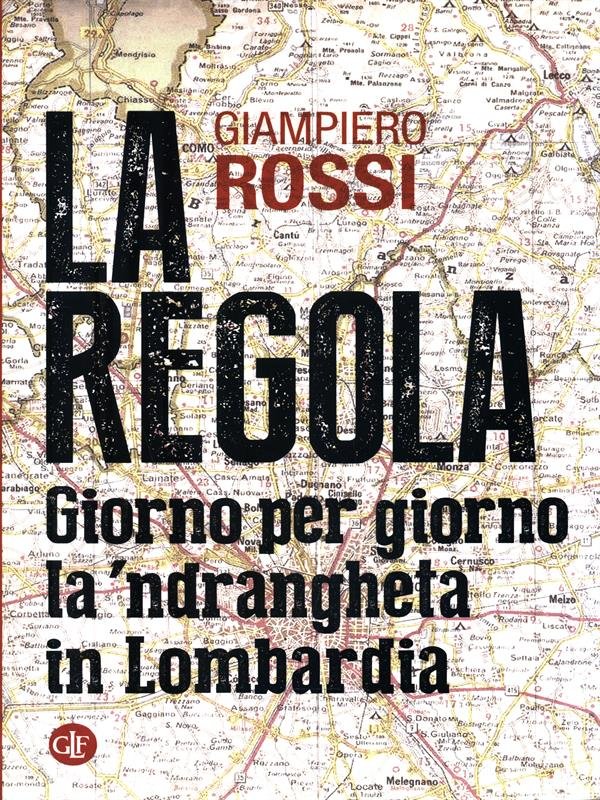 La regola. Giorno per giorno la'ndrangheta in Lombardia | Immagine principale