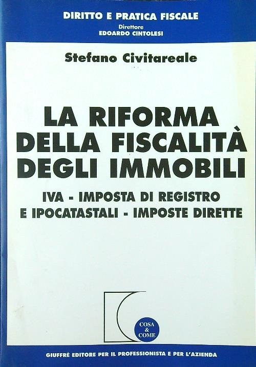 La riforma della fiscalita' degli immobili. IVA, imposta di registro..