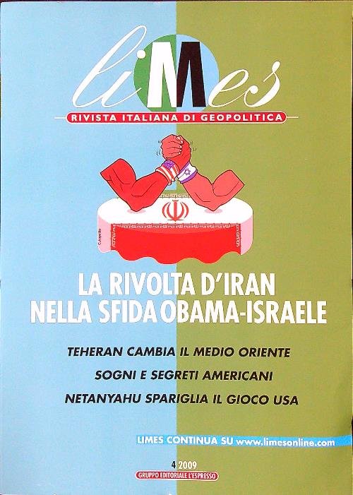 La rivolta d'Iran nella sfida Obama-Israele - Limes 4/2009