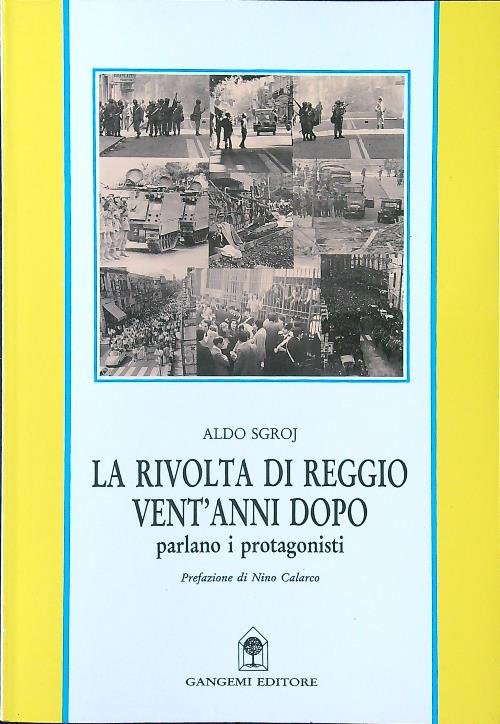La rivolta di Reggio vent'anni dopo. Parlano i protagonisti