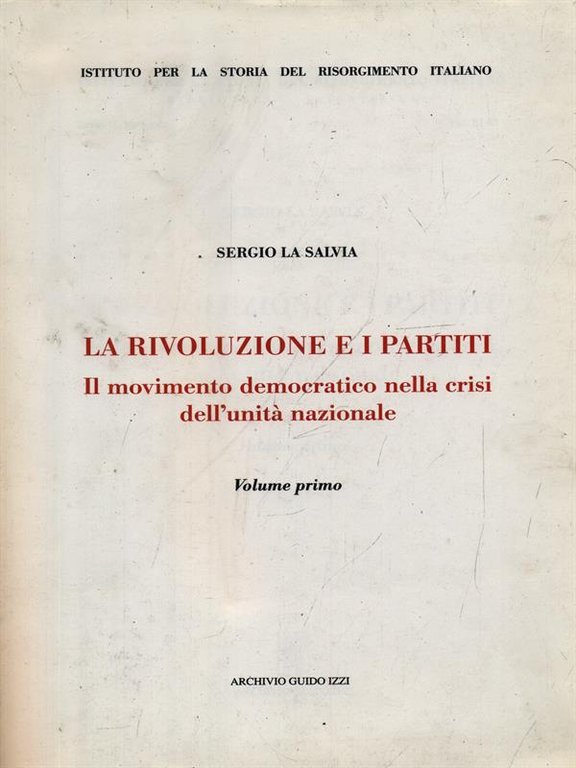 La rivoluzione e i partiti. Vol. 1: Il movimento democratico …