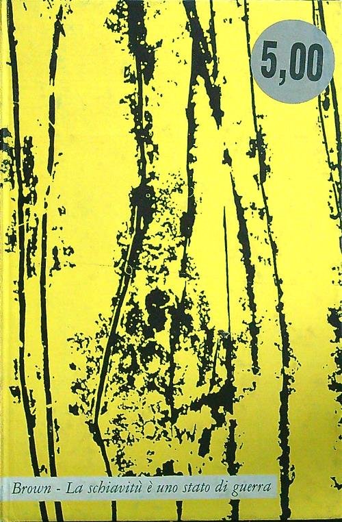 La schiavitu' e' uno stato di guerra