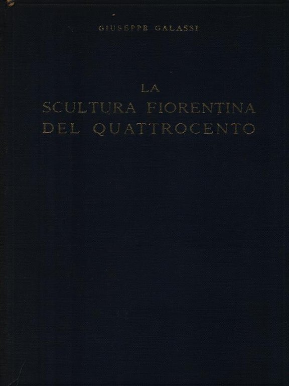 La scultura fiorentina del Quattrocento