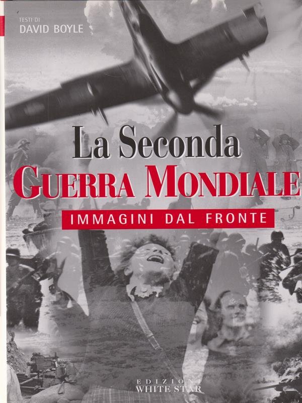 La Seconda Guerra Mondiale. Immagini dal fronte | Immagine principale
