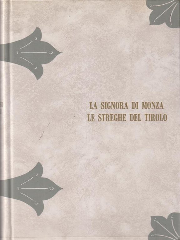 La signora di Monza. Le streghe del Tirolo. Processi famosi
