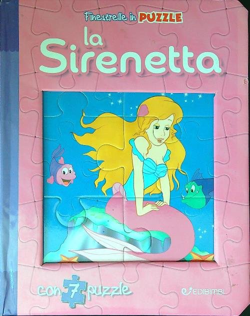 La sirenetta. Finestrelle in puzzle. Ediz. a colori
