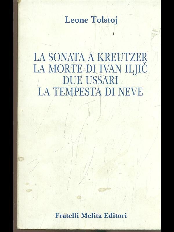 La sonata a Kreutzer, La morte di Ivan Iljic, Dye …