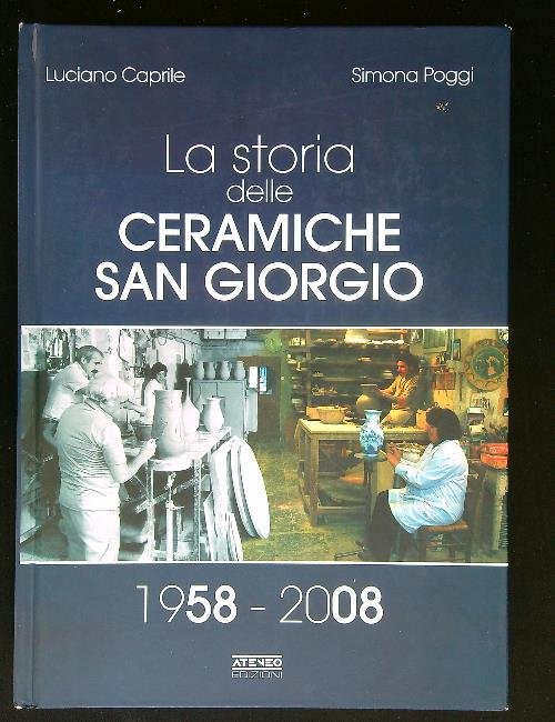 La storia delle ceramiche S. Giorgio 1958-2008