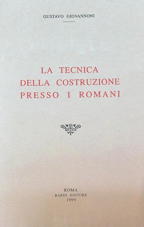 La tecnica della costruzione presso i romani