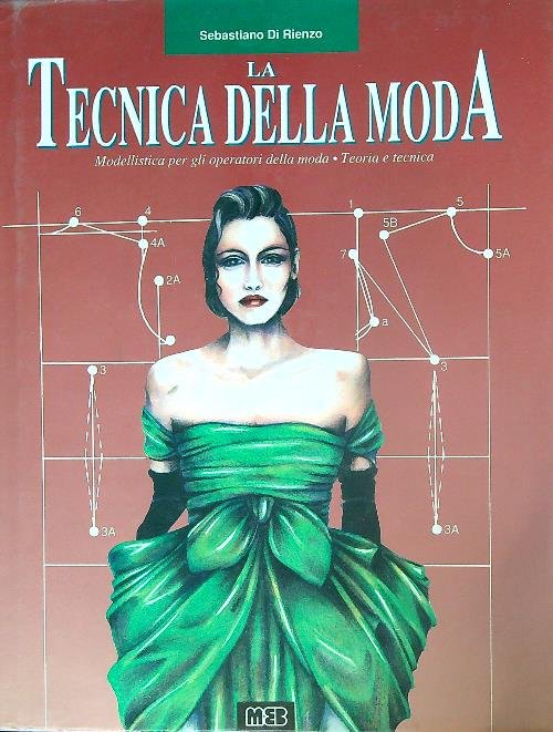 La  tecnica della moda. Modellistica per gli operatori della moda