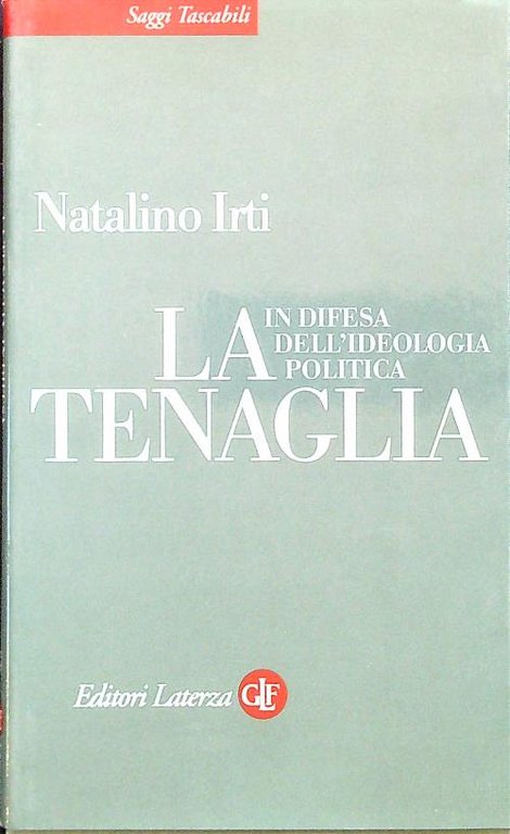 La tenaglia. In difesa dell'ideologia politica