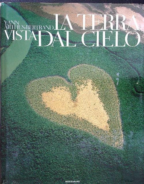 La Terra vista dal cielo. Ediz. illustrata