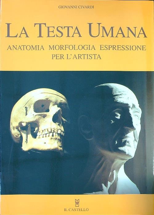 La testa umana. Anatomia, morfologia, espressione per l'artista