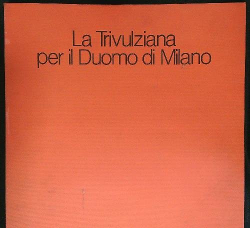 La Trivulziana per il Duomo di Milano