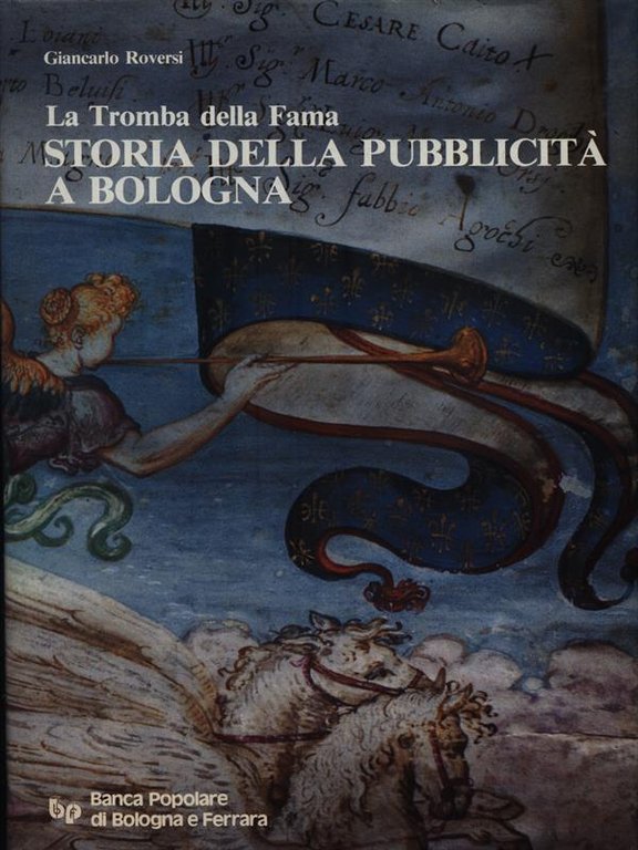 La Tromba della Fama. Storia della Pubblicita' a Bologna