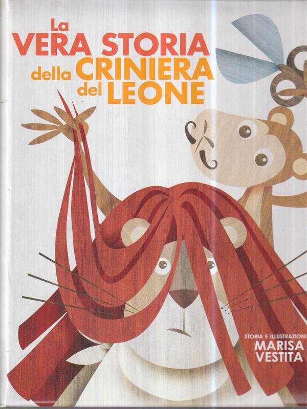 La vera storia della criniera del leone. Ediz. illustrata