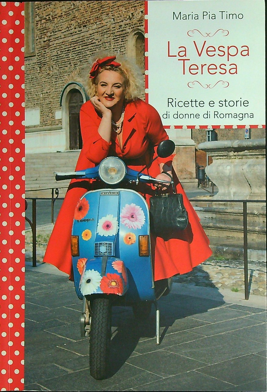 La Vespa Teresa. Ricette e storie di donne di Romagna | Immagine principale