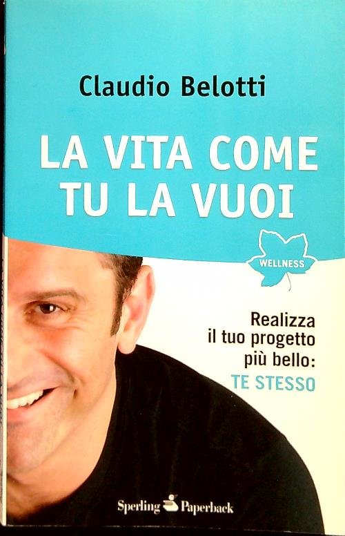 La vita come tu la vuoi