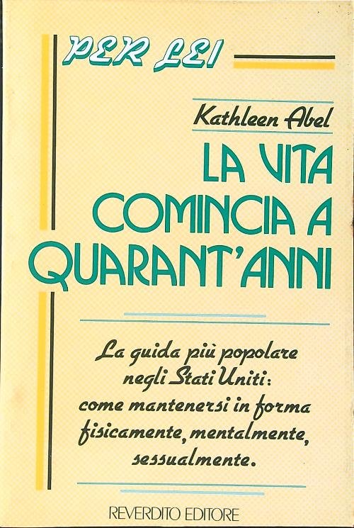 La vita comincia a quarant'anni. Per lei