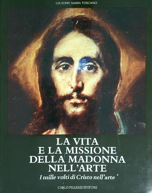 La vita e la missione della Madonna nell'arte. I mille …