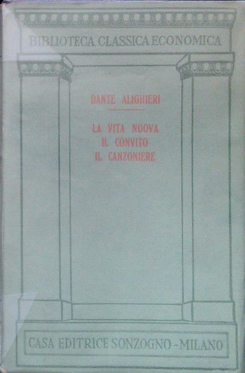 La vita nuova - Il convito - Il canzoniere