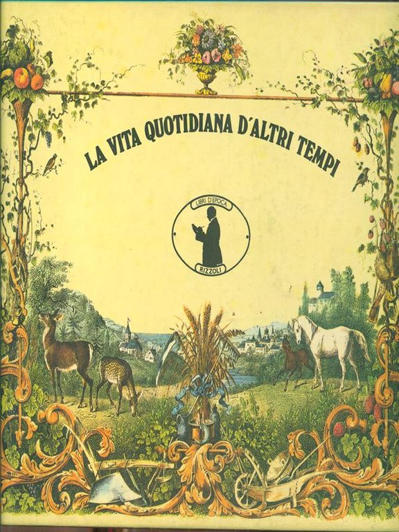 La vita quotidiana d'altri tempi
