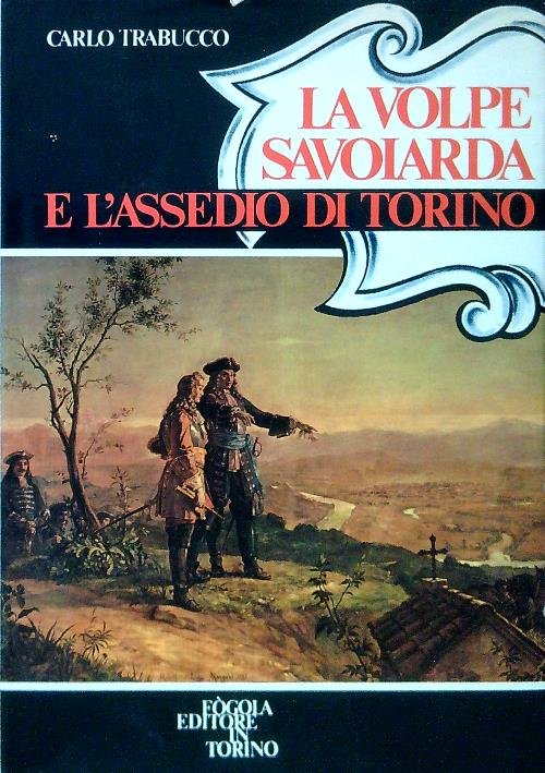 La volpe savoiarda e l'assedio di Torino | Immagine Gallery 2