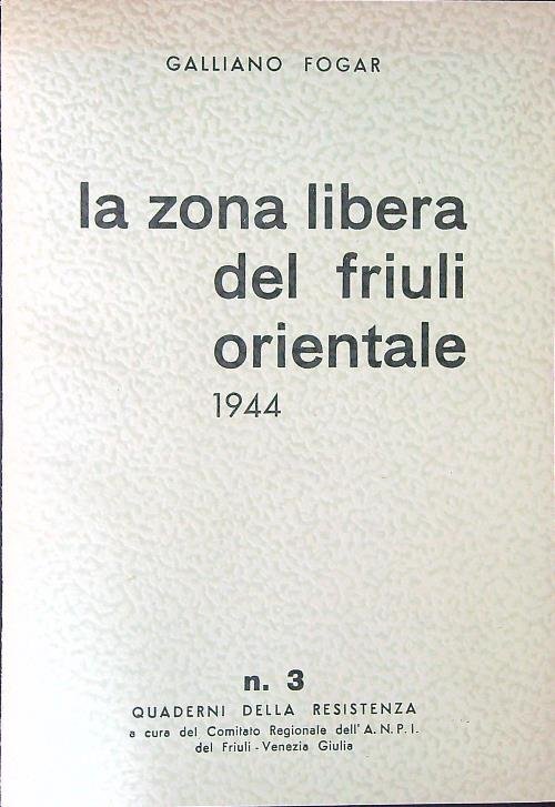 La zona libera del Friuli Orientale 1944