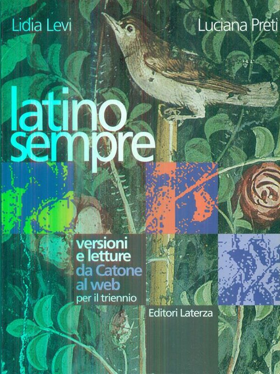 Latino sempre. Versioni e letture da Catone al Web. Per …