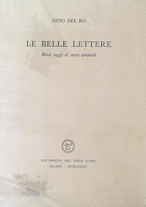 Le belle lettere. Brevi saggi di varia umanita'