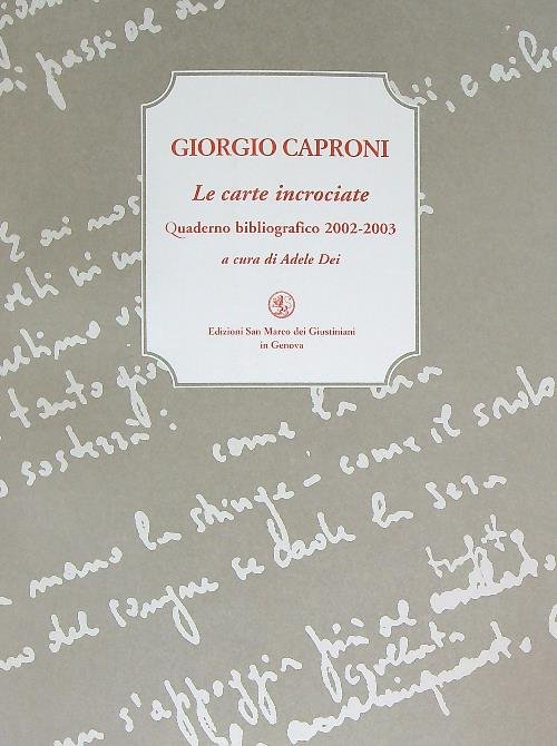 Le carte incrociate. Sulla poesia di Giorgio Caproni
