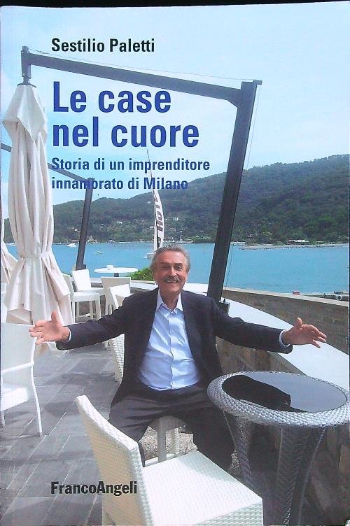 Le case nel cuore. Storie di un imprenditore innamorato di …