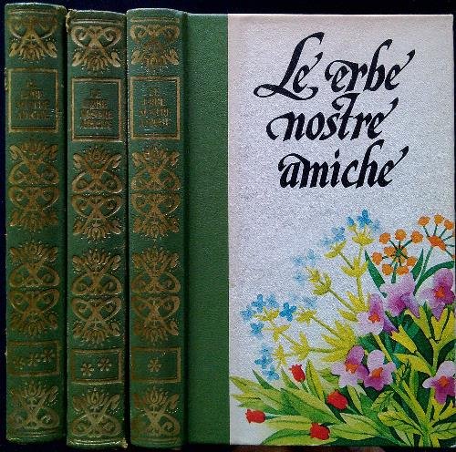 Le erbe nostre amiche - 3 Volumi