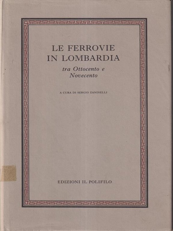 Le ferrovie in Lombardia tra Ottocento e Novecento