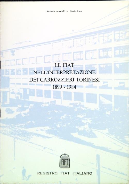 Le Fiat nell'interpretazione dei carrozzieri torinesi 1899-1984 | Immagine Gallery 2