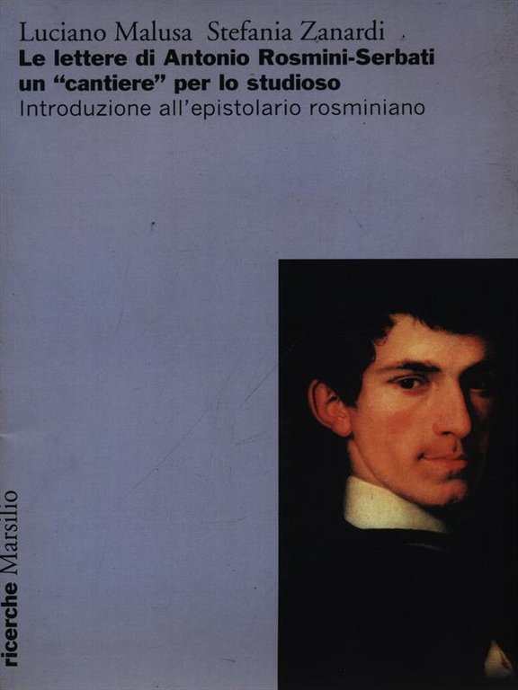 Le lettere di Antonio Rosmini-Serbati un cantiere per lo studioso