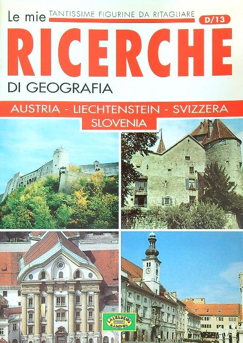 Le mie ricerche di geografia. Austria. Liechtenstein. Svizzera